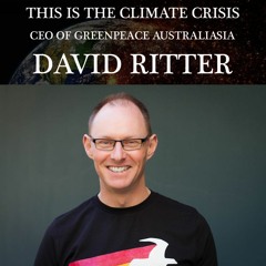 Climate Activism with Greenpeace CEO David Ritter