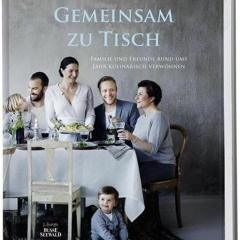 Full PDF Gemeinsam zu Tisch: Familie und Freunde rund ums Jahr kulinarisch verwöhnen