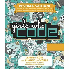 [READ] EPUB 📋 Girls Who Code: Learn to Code and Change the World by  Reshma Saujani,