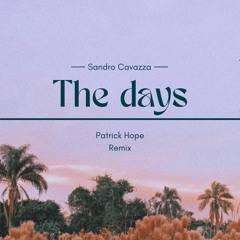Sandro Cavazza - The Days (Patrick Hope Remix) (Extended Mix)