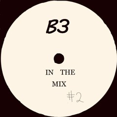 B3 In The Mix #2