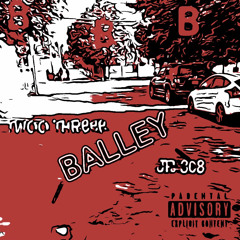 Twoo Threee- Balley (Prod. By JR 808 x Nuki)