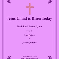 Traditional Easter Hymn Jesus Christ Is Risen Today for Brass Quintet