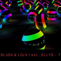 BLUSA & LOJA Feat. Ellys - The Rhythm (Original Mix) SNIPPET