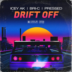 Drift Off (feat. Bri-C & Pressed) (Prod. Lordd & Rxger)