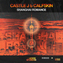 Castle J & Calfskin - Shanghai Romance
