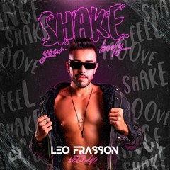 Shake Your Body - Leo Frasson Setmix