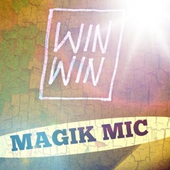 MAGIK MIC - WIN WIN