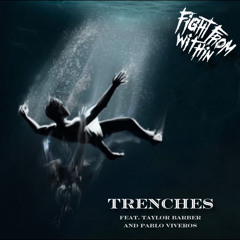 Trenches (feat. Pablo Viveros & Taylor Barber)