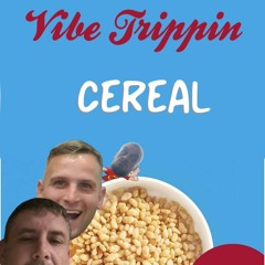 Cereal Vibe Trippin