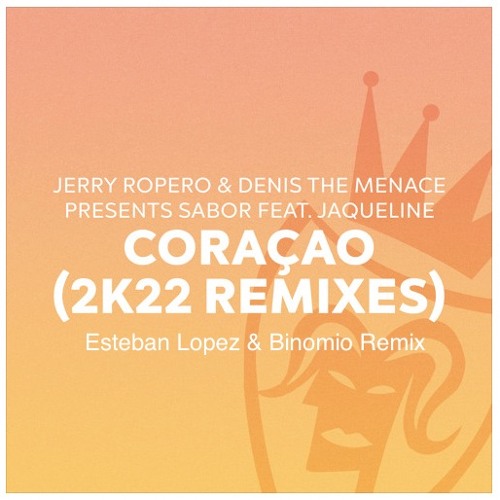 Jerry Ropero & Denis The Menace feat. Jaqueline - Coraçao (Esteban Lopez & Binomio Remix)