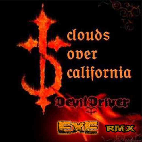 Devil Driver-Clouds Over California (ExE Remix).
