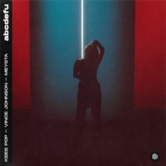 KEES POP, Vince Johnson & MEYSTA - abcdefu