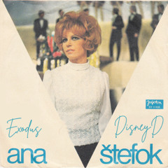 Ana Stefok - exodus (Disney D edit) FREE DOWNLOAD!!!