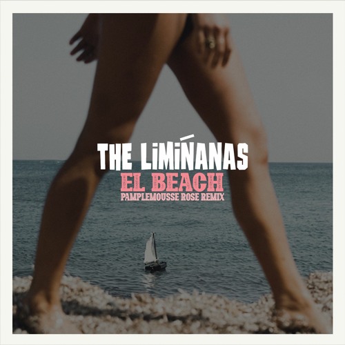 The Limiñanas - El Beach (Pamplemousse Rose Remix)