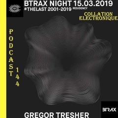 Gregor Tresher / BTRAX Night Rex Club Paris / Collation Electronique Podcast 144 (Continuous Mix)