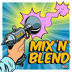 Mix 'N' Blend 002