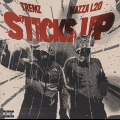 Tremz X Mazza L20 - Sticks Up