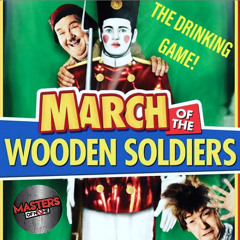 Drinking Game - March Of The Wooden Soldiers