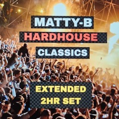 Matty-B HardHouse Extended 2hr mix