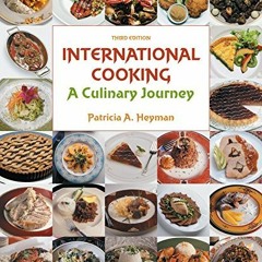 [Get] KINDLE PDF EBOOK EPUB International Cooking: A Culinary Journey by  Patricia A.