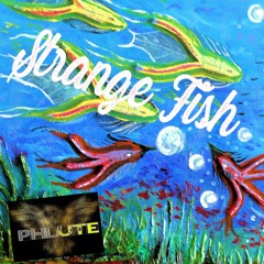 Strange Fish