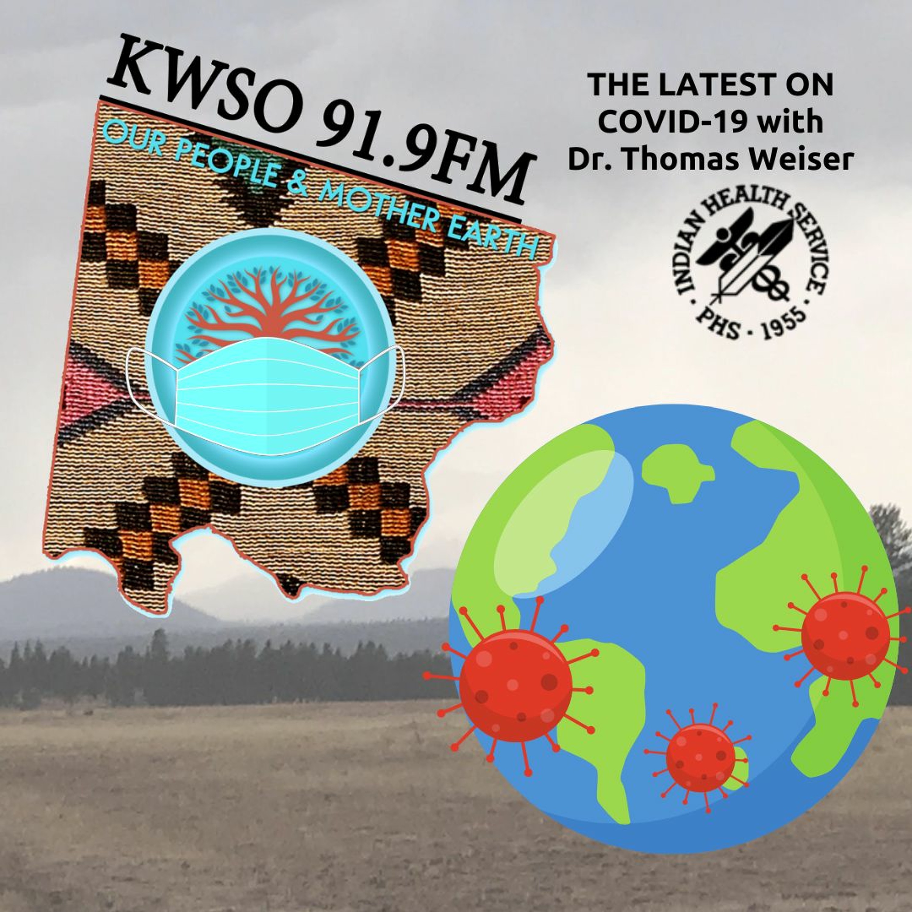 COVID-19 Update with Dr. Thomas Weiser - KWSO Our People & Mother Earth Podcast episode artwork