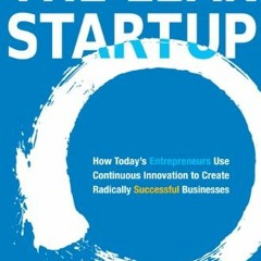 [ACCESS] [EPUB KINDLE PDF EBOOK] The Lean Startup: How Today's Entrepreneurs Use Cont