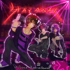 STAY AWAY! (feat. VeucroX)