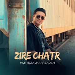 Morteza Jafarzadeh - Zire Chatr