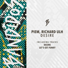 Piem, Richard Ulh - Desire (Original Mix)