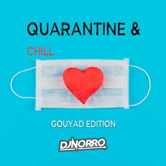 Quarantine And Chill - Gouyad Edition