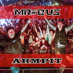 MR.BUS - Arm Pit (Original Mix)