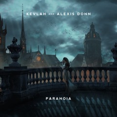 Kevlah & Alexis Donn - Paranoia