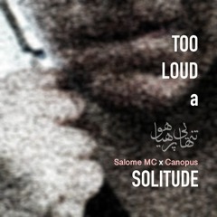 Too Loud a Solitude | تنهایی پر هیاهو ft. Canopus