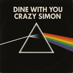 Dine With You Crazy Simon (a Tribute to Pink Floyd)