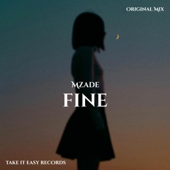Mzade - Fine (Original Mix)