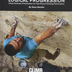 [Get] EPUB 📄 Logical Progression: Using Nonlinear Periodization for Year-Round Climb