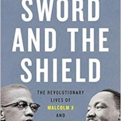 [VIEW] PDF 📝 The Sword and the Shield: The Revolutionary Lives of Malcolm X and Mart