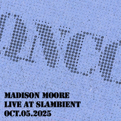 Madison Moore Live at SLAMBIENT