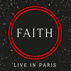 Faith (Live In Paris)