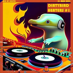 Dirtybird Heaters #1 House Mix [01 MAR 2023 - Dirtybird CampINN Contest Submission]