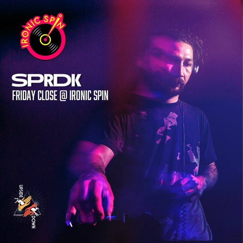 SPRDK - Friday Closing @ Ironic Spin 2023