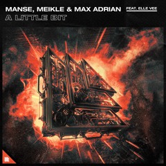 MANSE, Meikle & Max Adrian Ft. Elle Vee - A Little Bit