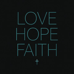 Love Hope Faith