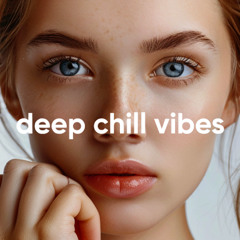 Deep Chill Vibes - Sensual Deep House Mix [2025]