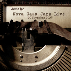 Nova Casa Jazz Live Curated By Jemaho - 20 November 2025