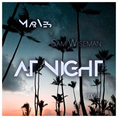 MarVes - At Night (Sam Wiseman Remix)
