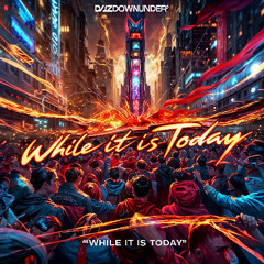 While it is Today