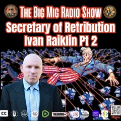 Deep State Marauder & Secretary of Retribution Ivan Raiklin pt2 |EP290